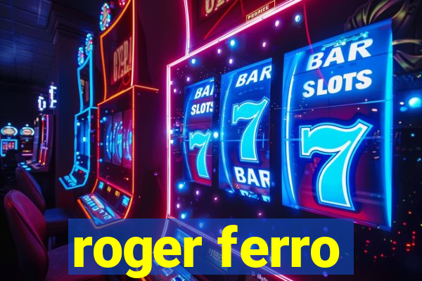 roger ferro